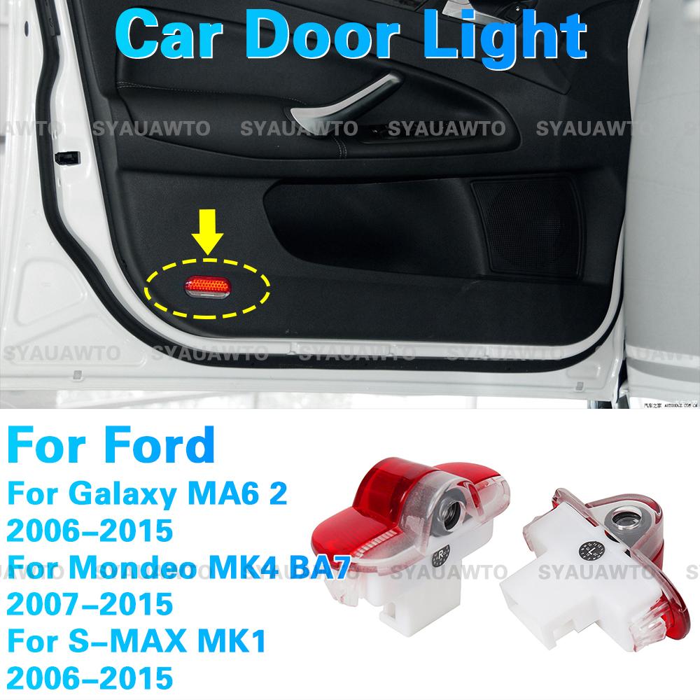

2x LED Car Door Welcome Light Projector Accessories For Ford Galaxy MA6 2 Mondeo MK4 BA7 S-MAX MK1 2006 2007 2008 2009 2010-2015 For Ford
