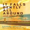 It Falls Gently All Around and Other Stories by Ramona Reeves Paperback Book 9780822967101