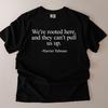 Comfort Colors We're Rooted Here And They Can't Pull Us Up Shirt and Kids Shirt Bold Resilience Quote Tee Community Pride Gift Trend