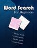 Kniha Word Search For Beginners : a Creative Book for Word Search Puzzles Level Beginners 101, Size 8.5x11 Inches with a Nice and Simple Cover
