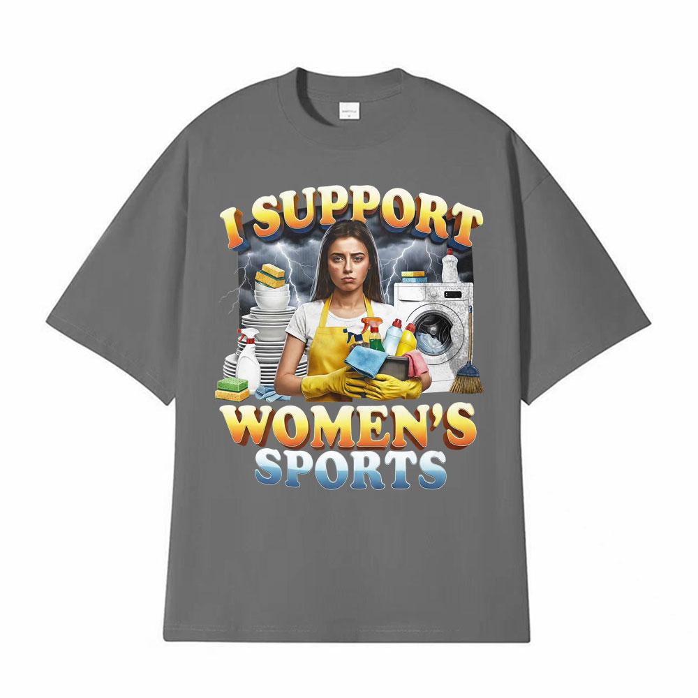 I Support Women's Sports Unwearable Adult Humor T-Shirt Funny Meme Graphic T Shirts Men Women Casual O-Neck 100% Polyester T-shirts