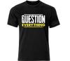 Question Everything T-Shirt
