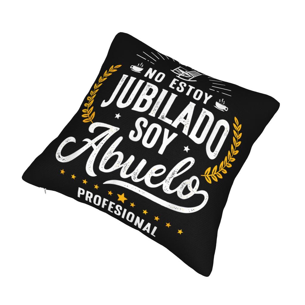 No Estoy Jubilado Soy Abuelo Profesional  Pillow Cover Printing Cushion Cover Decor  Throw Pillow Case Cover Home Multiple Sizes