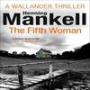 The Fifth Woman by Henning Mankell Paperback Book 9780099571742