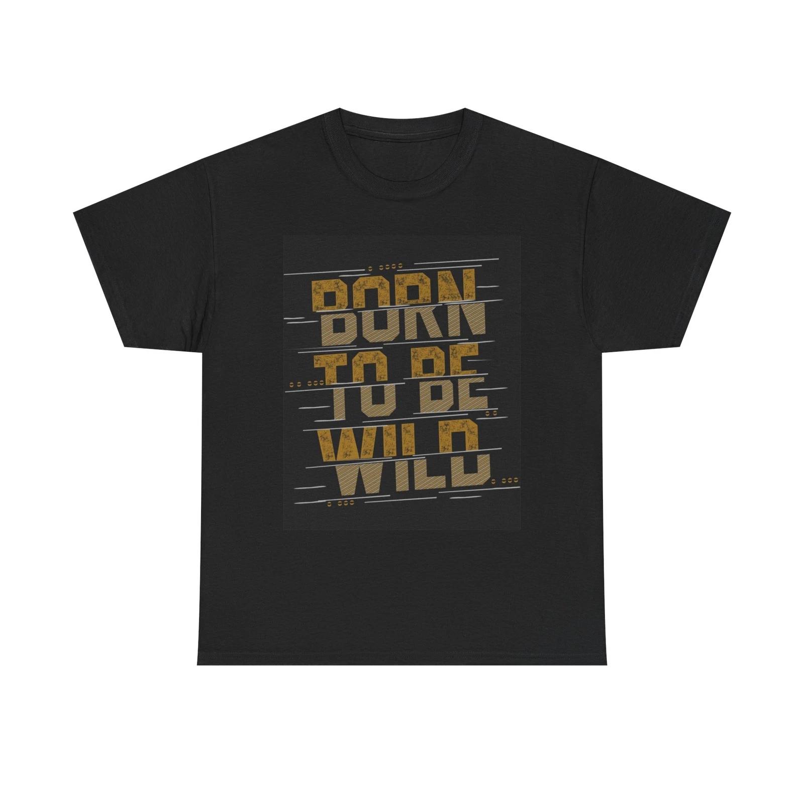 Men s and Women s T-shirts Born To Be Wild XXXL