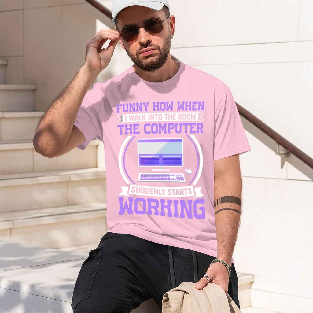 Funny How When I Walk Into The Room The Computer T Shirt Unisex Male Shirts Cinco De Mayo Tee 2026 New Model Shortsleeve Crewneck