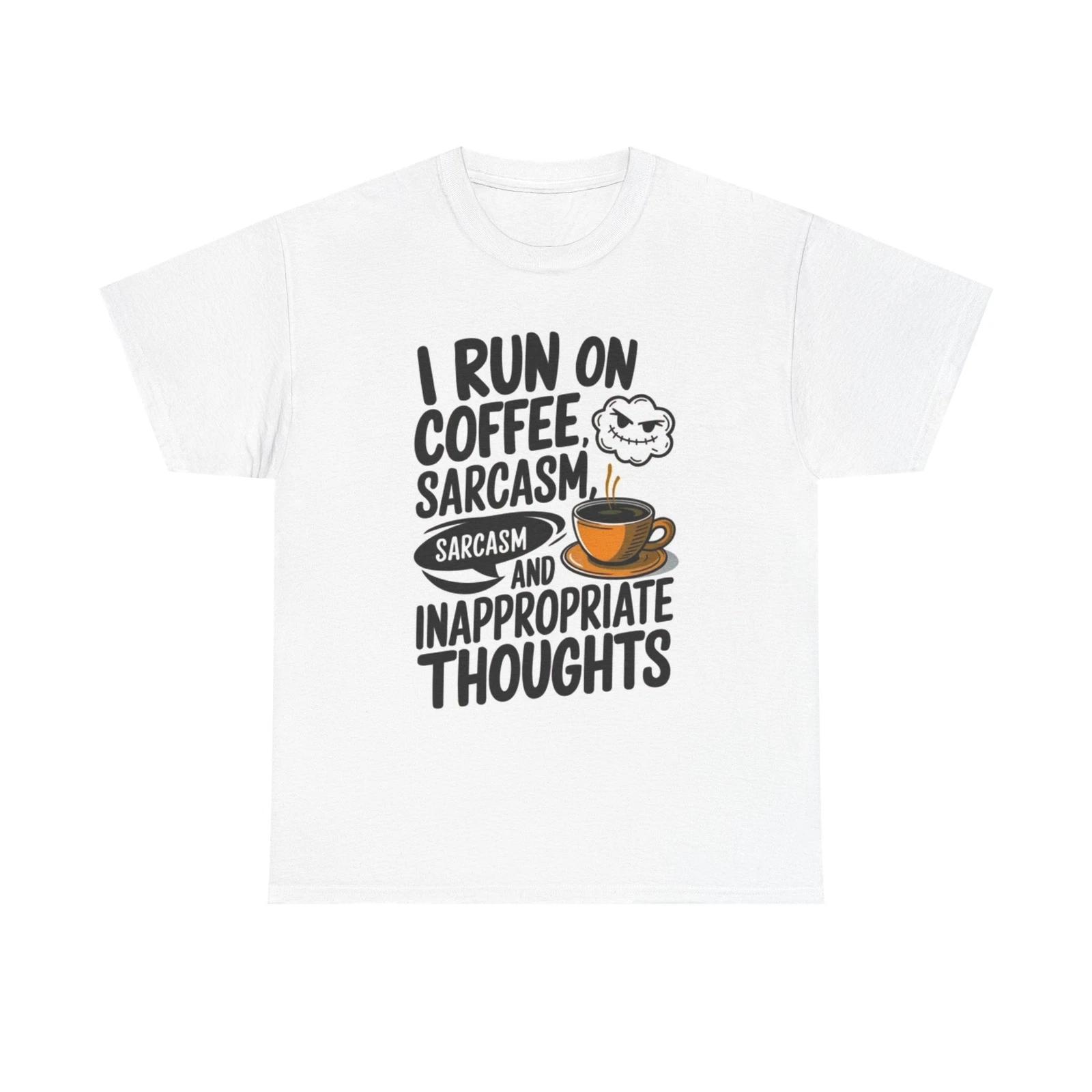 Men s and Women s T-shirts I Run On Coffee And Sarcasm Funny Graphic XXL