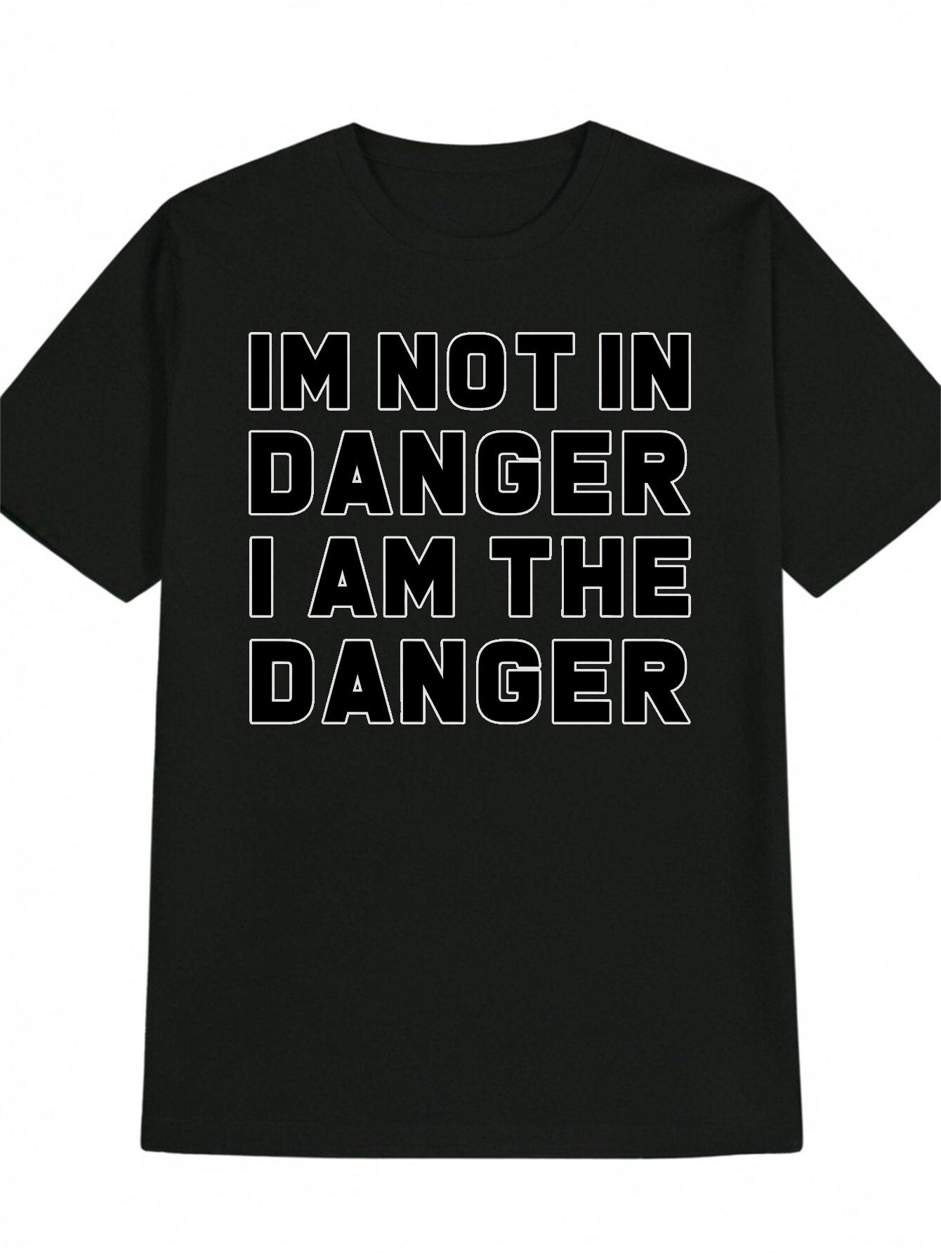 Casual Crew Neck T-shirt with I M NOT IN DANGER I AM THE DANGER Graphic - Black XL