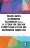 The School-Based Deliberative Partnership As a Platform for Teacher Professionalization and Curriculum Innovation Book