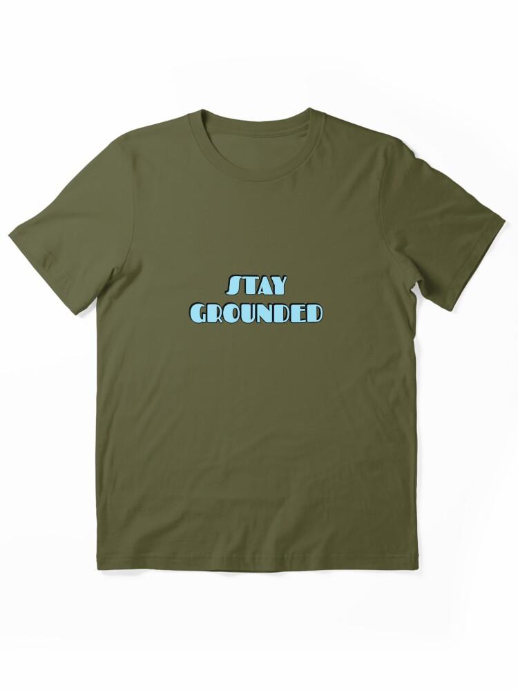 Grounded Stay Grounded Essential Unisex T-Shirt
