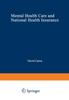 The Mental Health Care and National Health Insurance : A Philosophy of and an Approach To Mental Health Care for the Future Book