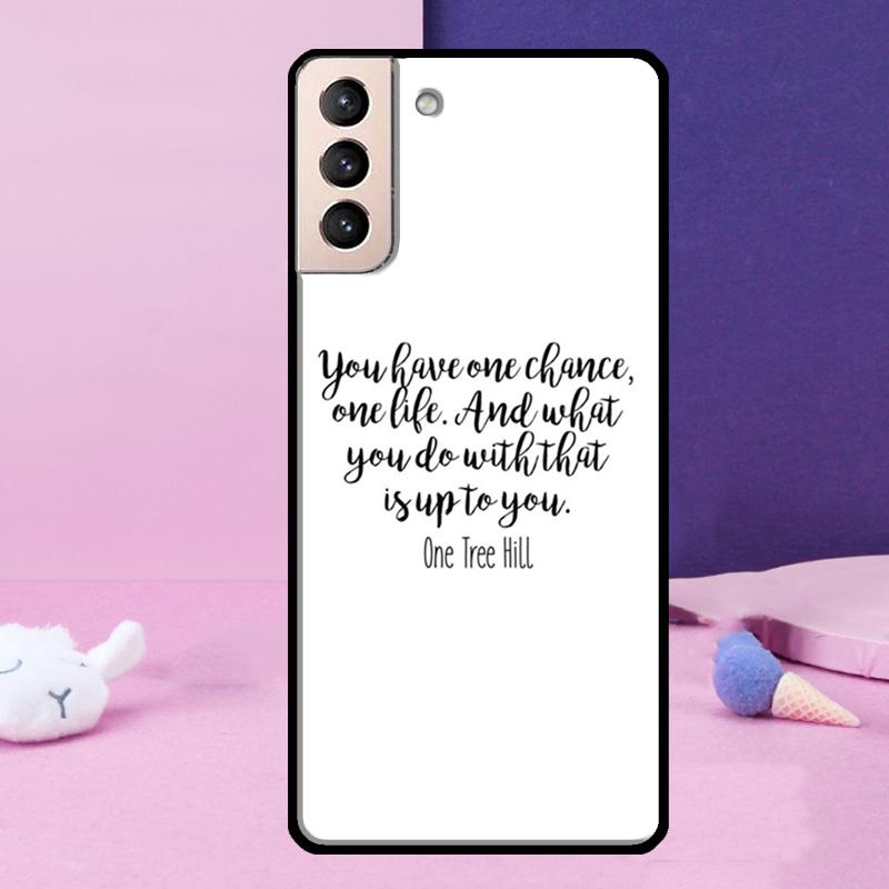 One Tree Hill Quotes Phone Case For Samsung Galaxy S25 Ultra S24 S23 Ultra S9 S10 S20 S21 S22 Plus S24 FE Cover