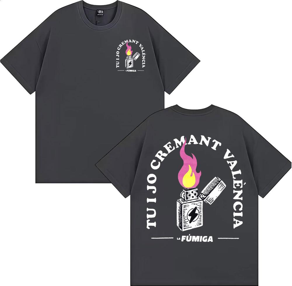 La Fumiga Tu I Jo Cremant València Merch Tee Shirt Mens Clothing Gothic High Street Tshirt 100 Cotton Loose Oversized T Shirt
