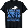 I Breathe Under Water What's- Scuba Diving T-Shirts T-Shirt