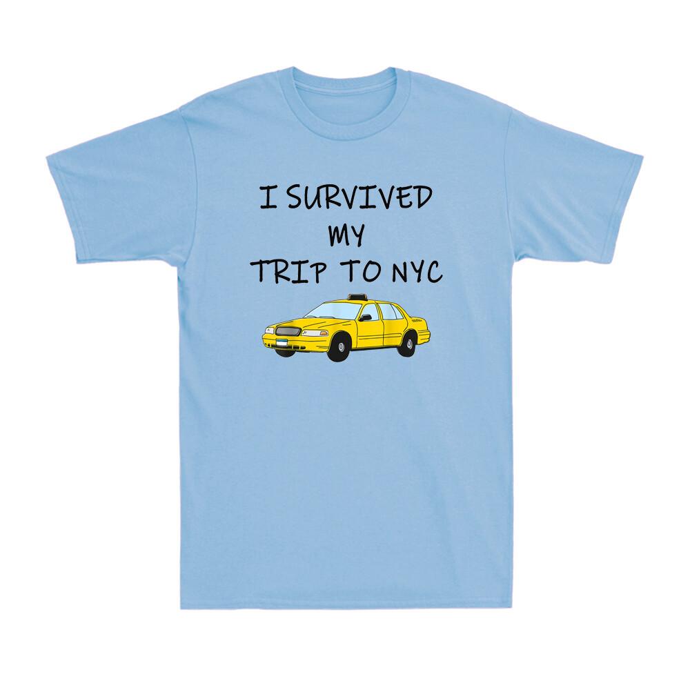 I Survived My Trip To Nyc Funny New York Yellow Taxi Joke Unisexs Cotton TShirt