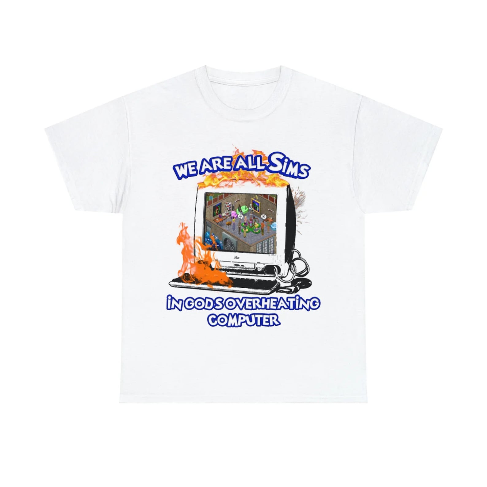 We Are All Sims In God s Overheating Computer shirt 4XL