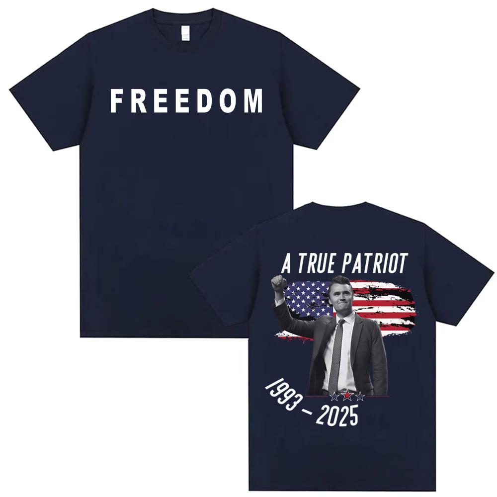 A True Patriot Charlie Kirk Freedom Tee Shirt Men's Clothing Summer High Quality T-shirt Unisex Cotton Vintage TShirt Streetwear