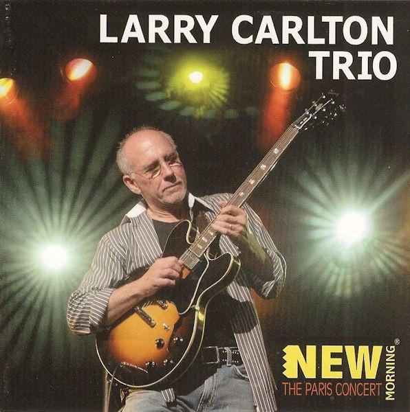 CD LARRY CARLTON TRIO  The Paris Concert  CD3350009 335 Records 2011 US Jazz Used