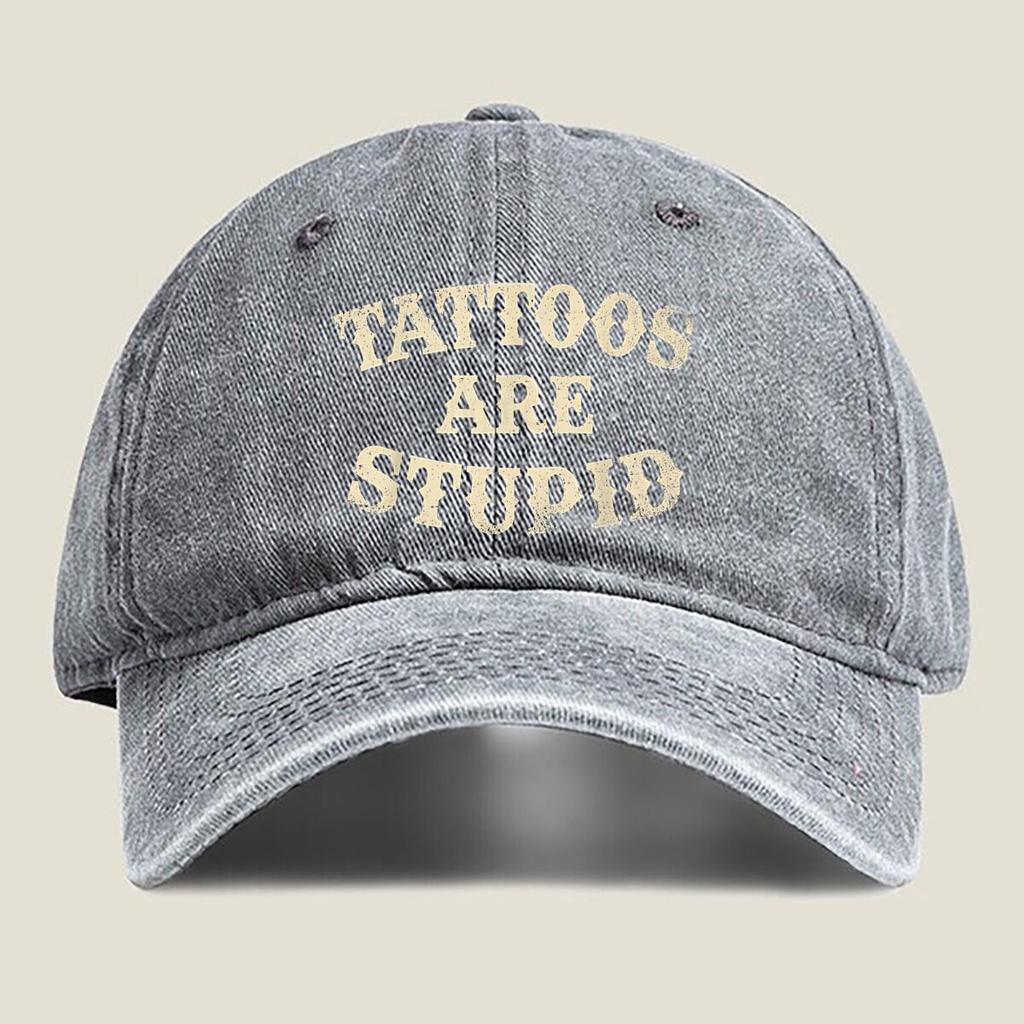 Tattoos Are Stupid Text Fashion Washed Baseball Cap Hat Outdoor Activities