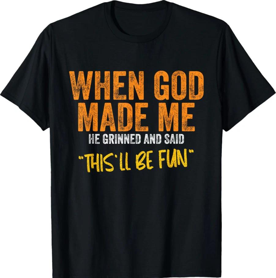 When God Made Me Funny This Will Be Fun T-Shirt | Humorous Christian Unisex Tee L