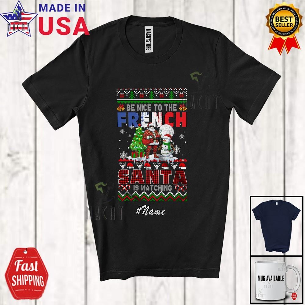 Custom Name Nice To The French Amazing Christmas Sweater Santa Snowman T-Shirt