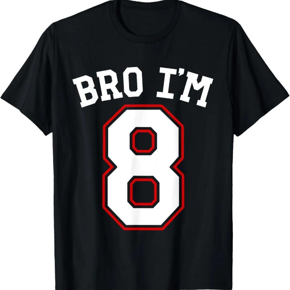 

Bro I m 8, 8 years old, eighth Birthday 8th Birthday T-Shirt XXXL чорний