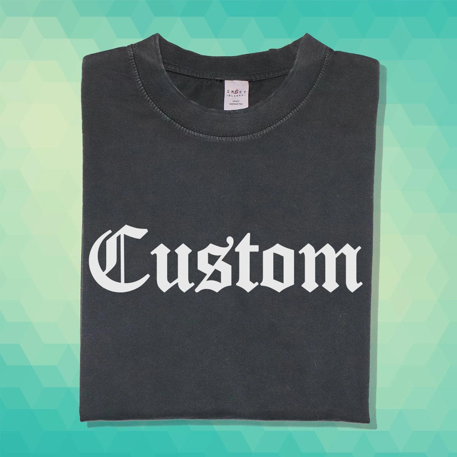 Custom Old English Text Tee - Your Text or Last Name Printed Vintage Faded Shirt 4XL