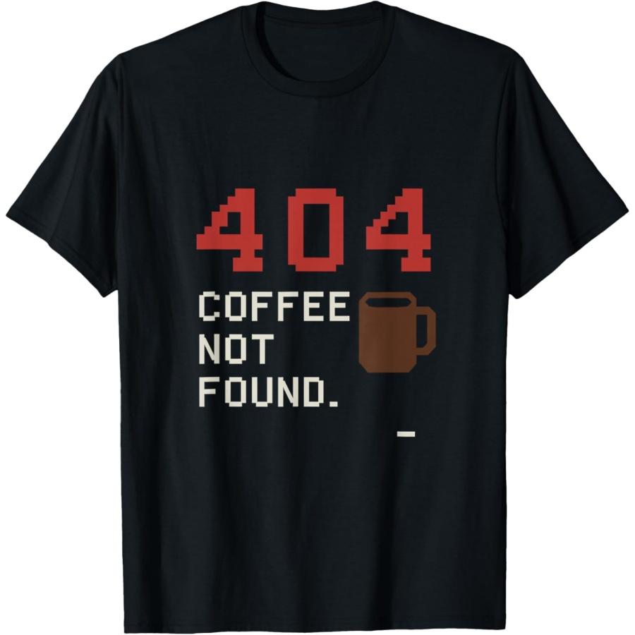 404 Coffee Not Found Coder Humor Graphic T-Shirt S