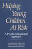 The Helping Young Children At Risk : A Psycho-Educational Approach Book