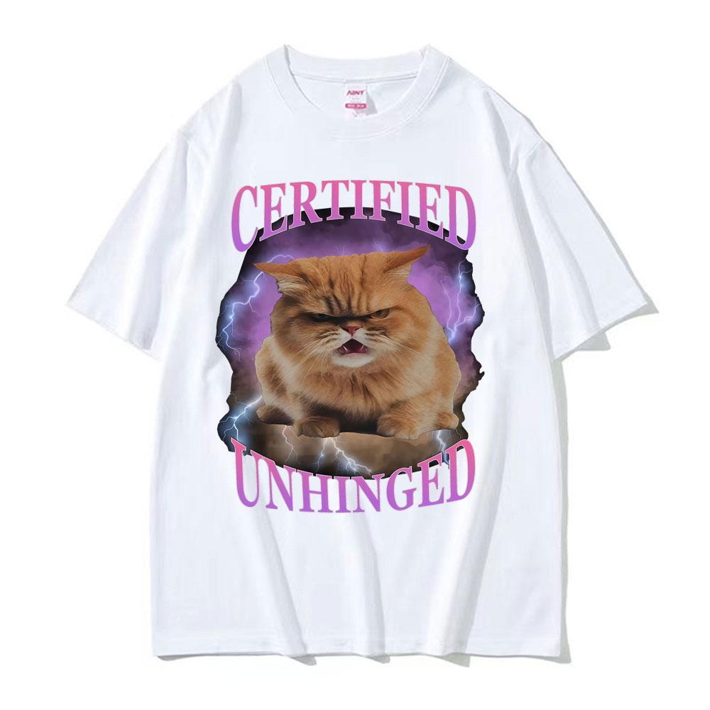 Certified Unhinged Funny Cat Meme T Shirts Unisex Womens Summer Trending Short Sleeve T Shirt Casual 100 Cotton Oversized Tshirt