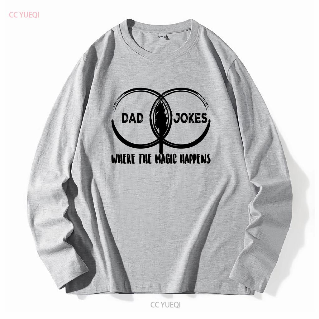 Dad Jokes Venn Diagram Where Magic Happens T Shirt Fathers Day Men long or short sleeves vintage Washed Casual Versatile Unisex
