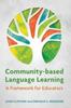 The Community-Based Language Learning : A Framework for Educators Book