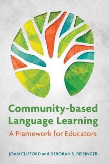 The Community-Based Language Learning : A Framework for Educators Book