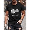 European Sizes This Is a Terrifying Idea for a Funny Joke T-Shirt, Perfect for Summer Graphic Streetwear, Short-Sleeved Gifts for Men'S Clothing