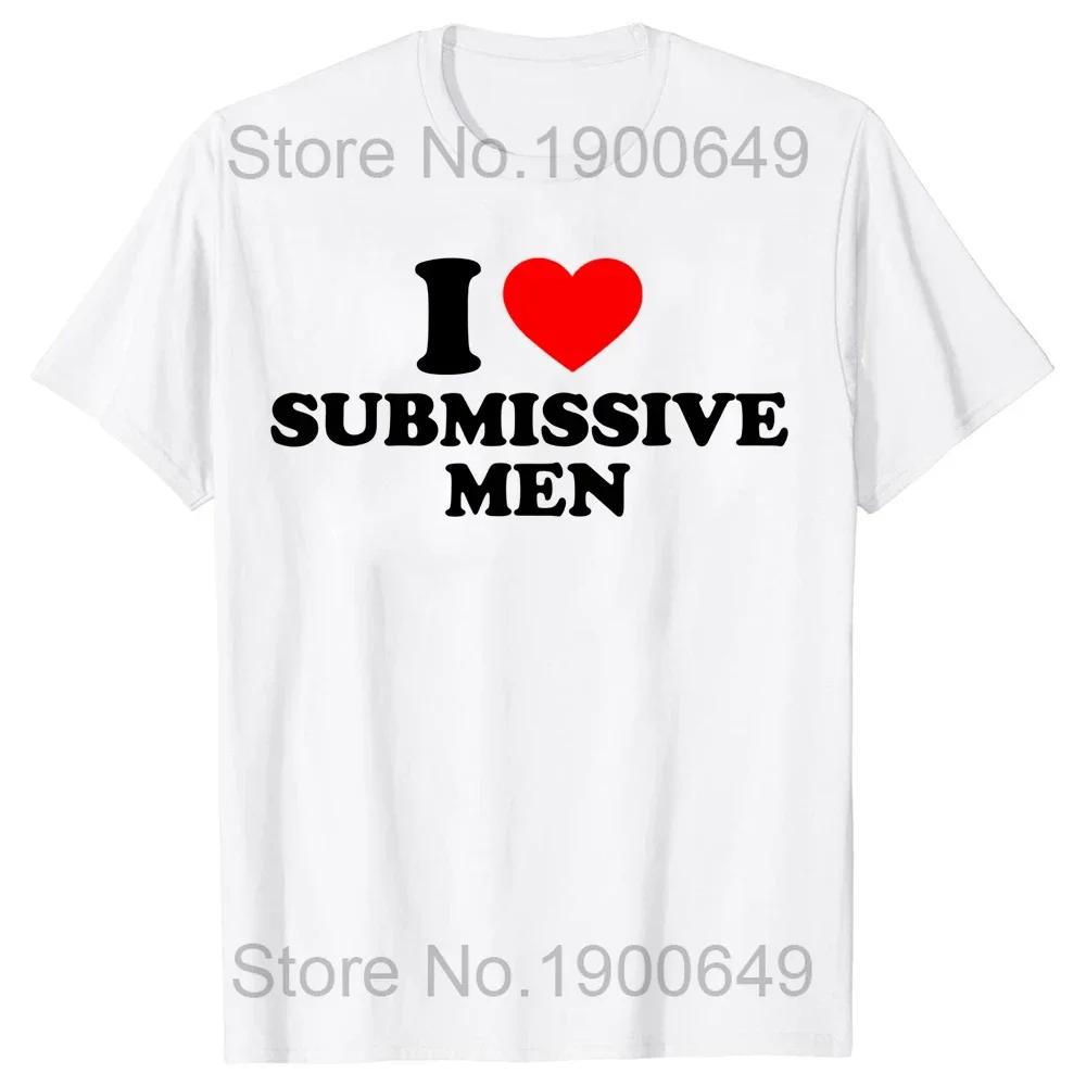 

Смешные футболки I Love Submissive Unisex Heart, хлопковые уличные футболки с коротким рукавом, подарки на день рождения, летняя футболка в стиле Unise4XL, одежда 3XL