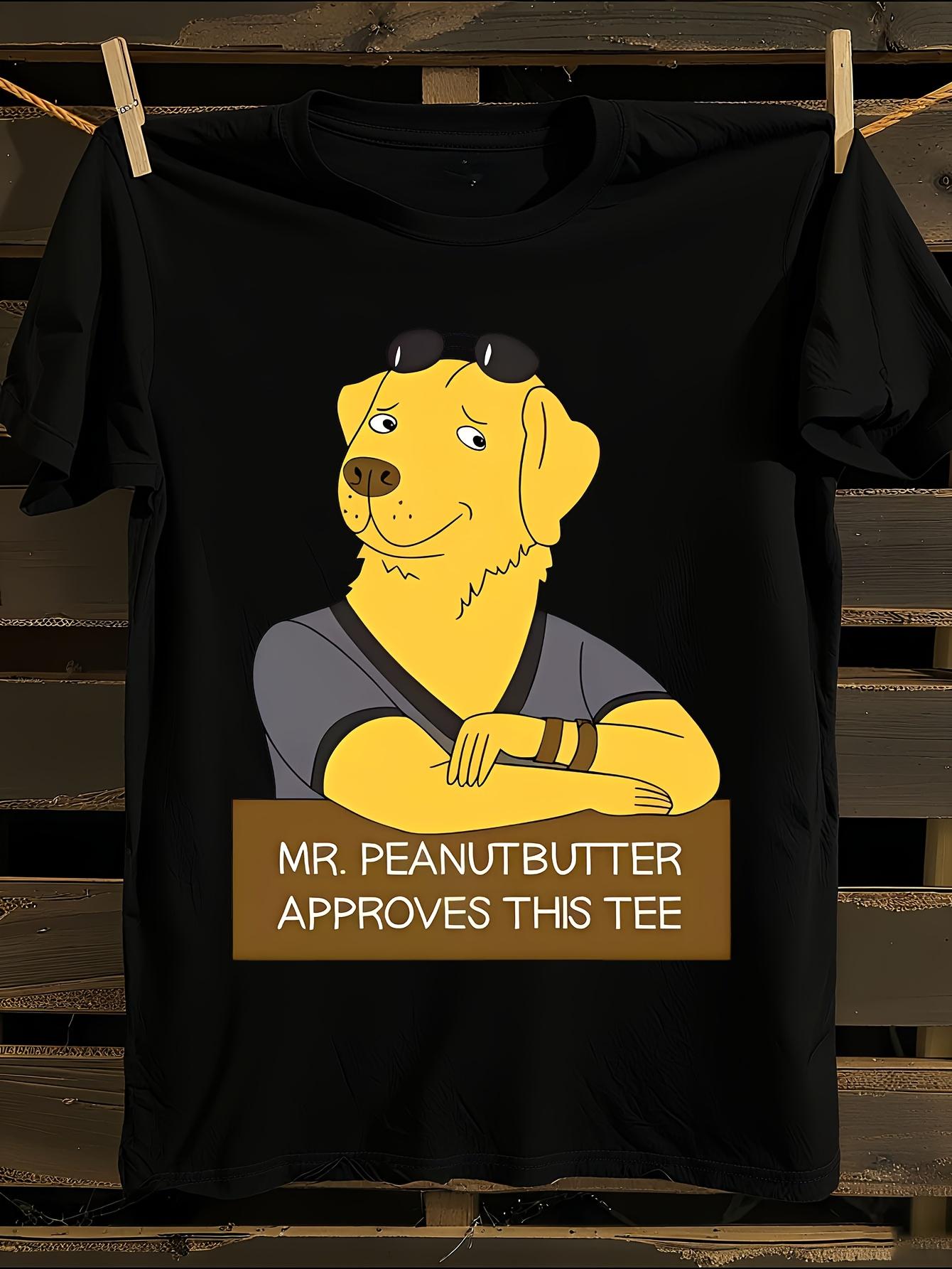 Mr. Peanutbutter Approves This Tee - Officially Inspired ... XXL