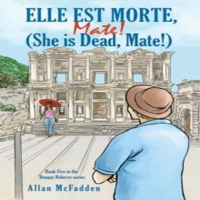 Elle Est Morte Mate She Is Dead Mate by Allan McFadden Paperback Book 9781035871629