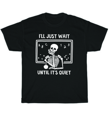 Ich warte einfach, bis es ruhig ist Skelett Schullehrer Halloween T-Shirt Unisex