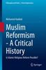 The Muslim Reformism - A Critical History : Is Islamic Religious Reform Possible? : 11 Book