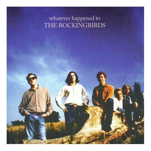 CD ROCKINGBIRDS - Whatever Happened to  COOKCD084 Cooking Vinyl 1995 UK Rock Used