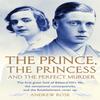 The Prince the Princess and the Perfect Murder by Andrew Rose... 9781444776478