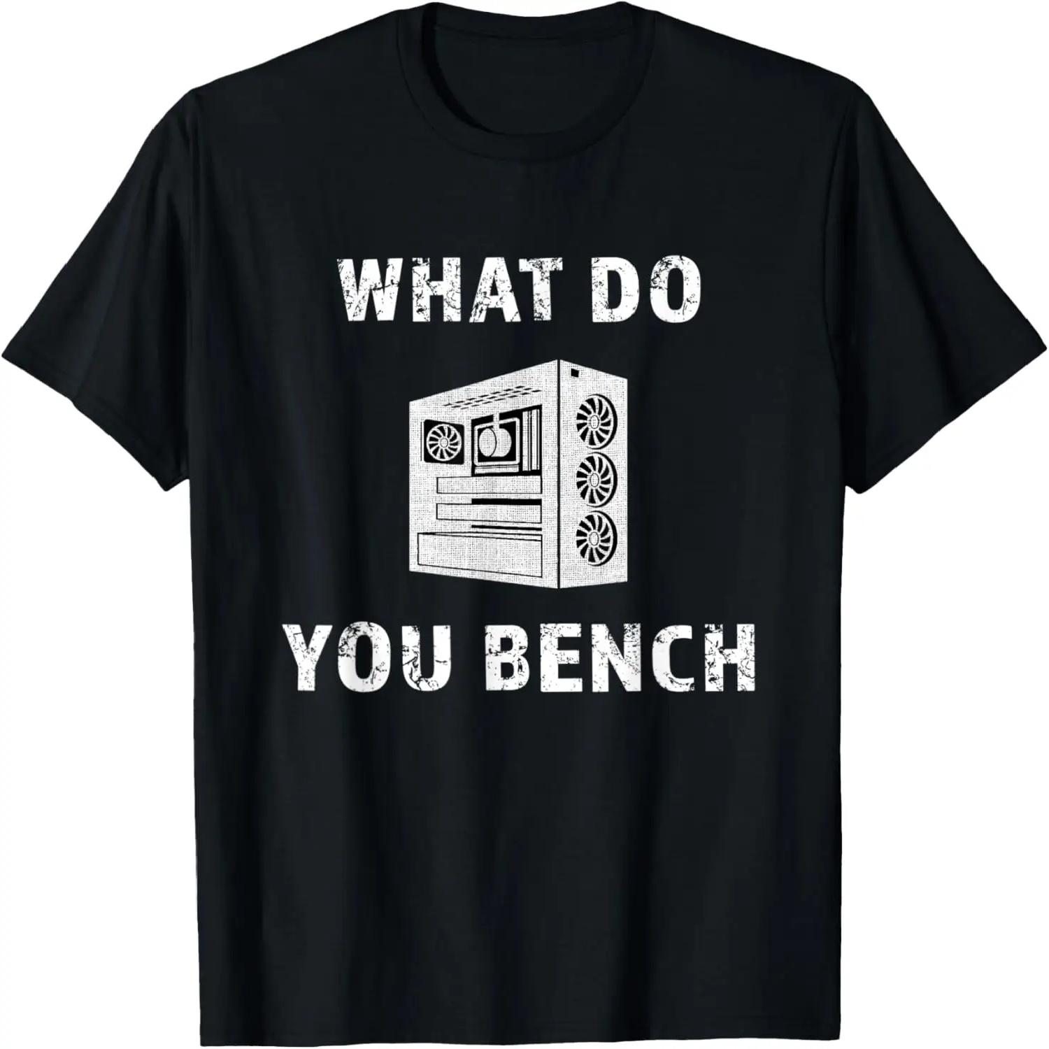 

Cool What Do You Bench Funny Benchmark Hardware IT PC Gamer T-Shirt XXXXXL чорний