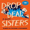 Drop Dead Sisters by Amelia Diane Coombs Hardback Book 9781662525551