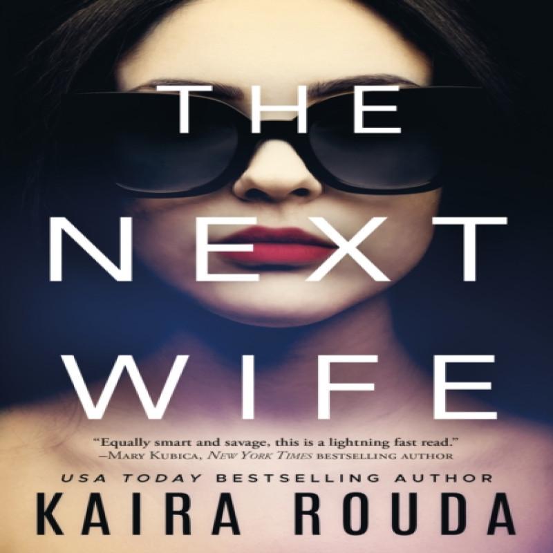 The Next Wife by Kaira Rouda Paperback Book 9781542025942