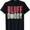 Mens Poker Bluff Daddy Funny Card Player Texas Hold Em T-Shirt