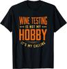 Wine Testing Is Not My Hobby Sayings Funny Quotes Humor T-Shirt Black