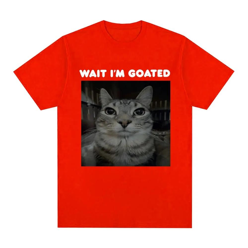 Wait Im Goated Funny Meme Cat Tshirt Unisex Clothing Casual Oversized Tshirts Hip Hop Vintage T Shirts Streetwear Fashion Y2k