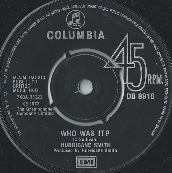 7inch Record HURRICANE SMITH - Who Was It? DB8916 Columbia 1972 UK Rock Used