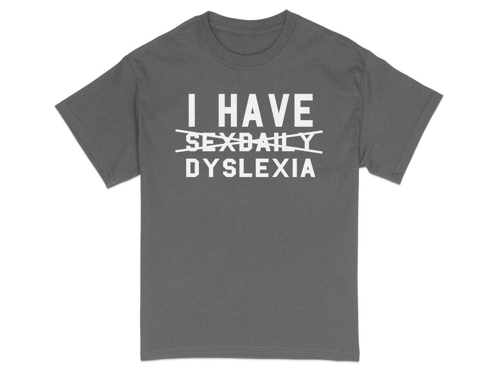 Funny Dyslexia Awareness T-Shirt, I Have Sexdaily Dyslexia Mistake Shirt, Humorous Wordplay Graphic Tee, Unisex Adult Clothing