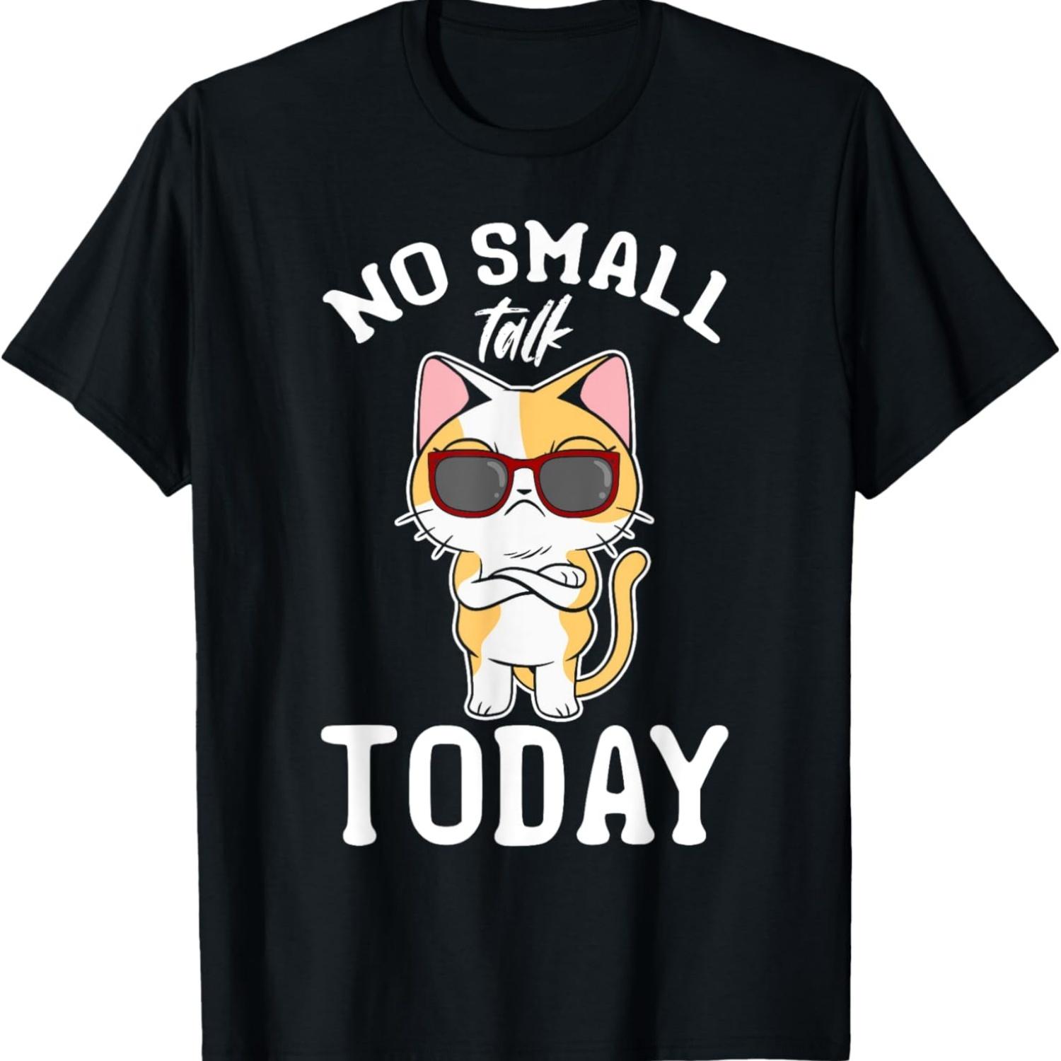 Funny Cat Lover I No Small Talk Today I Funny Cat Meme T-Shirt(2) S чёрный